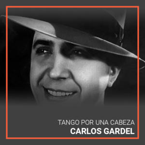 Carlos Gardel's Tango por Una Cabeza